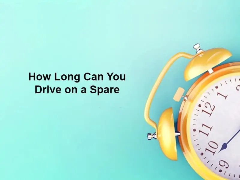 How Long Can You Drive on a Spare