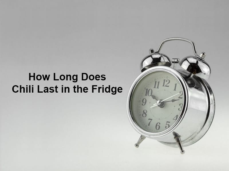 How Long Does Chili Last in the Fridge