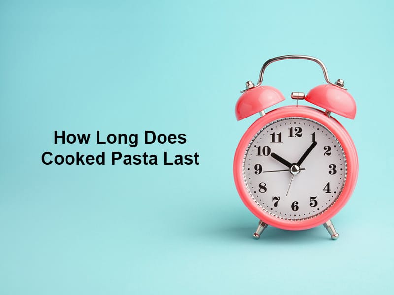 How Long Does Cooked Pasta Last