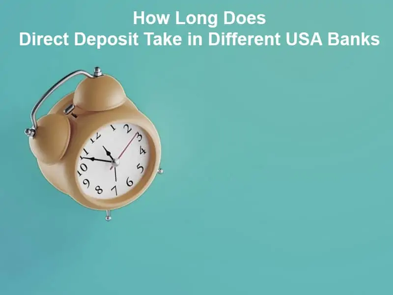 How Long Does Direct Deposit Take in Different USA Banks