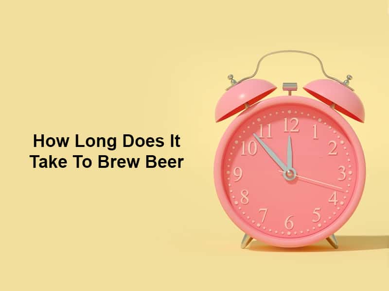 How Long Does It Take To Brew Beer