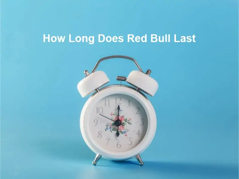 How Long Does Red Bull Last