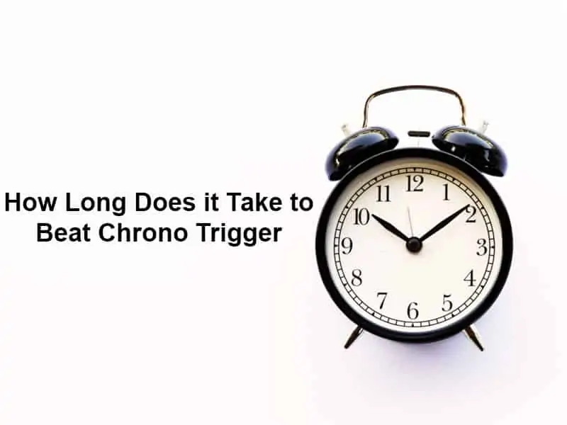 How Long Does it Take to Beat Chrono Trigger