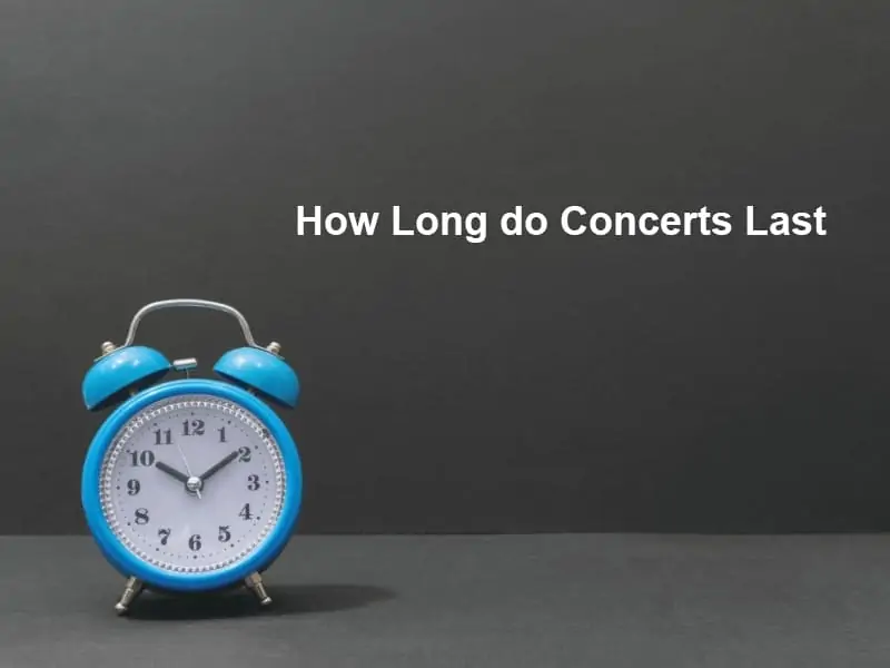How Long do Concerts Last