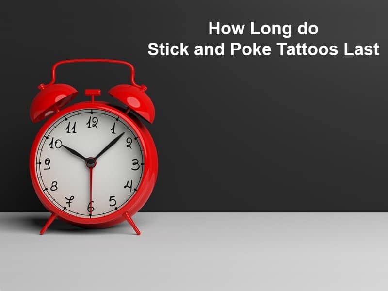 How Long do Stick and Poke Tattoos Last