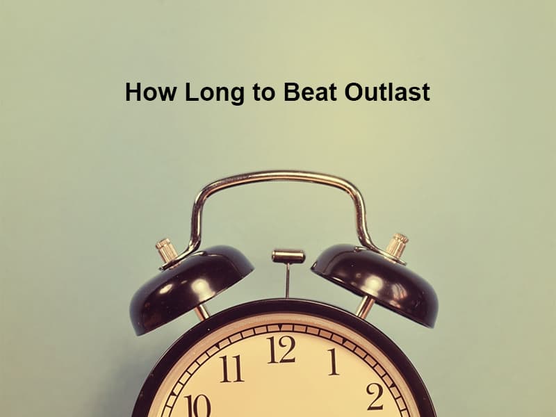 How Long to Beat Outlast