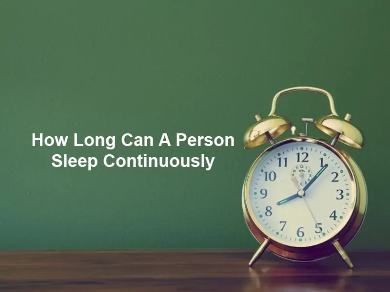 How Long Can A Person Sleep Continuously