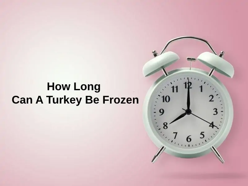 How Long Can A Turkey Be Frozen 1