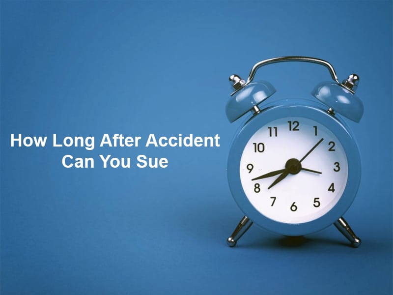 How Long After Accident Can You Sue