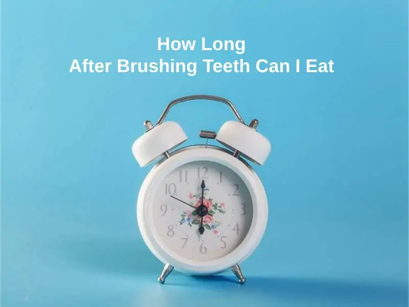 How Long After Brushing Teeth Can I Eat