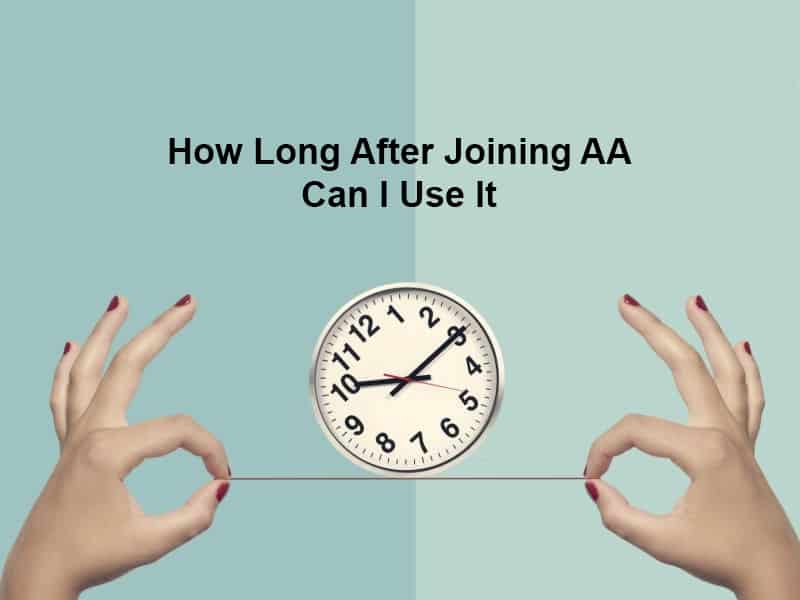 How Long After Joining AA Can I Use It