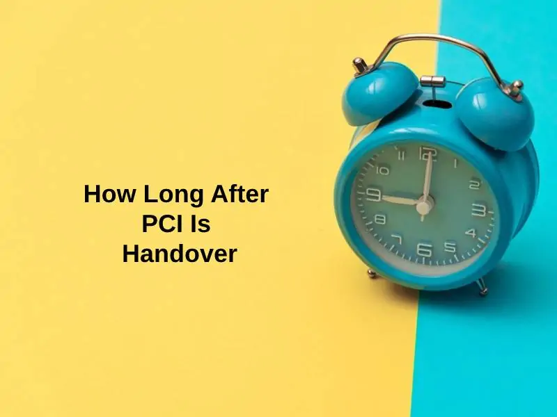 How Long After PCI Is Handover