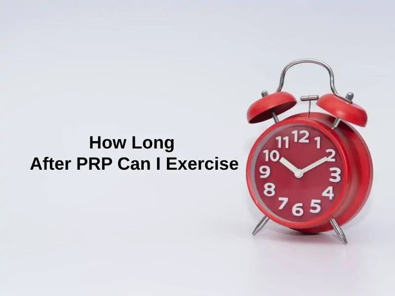 How Long After PRP Can I
