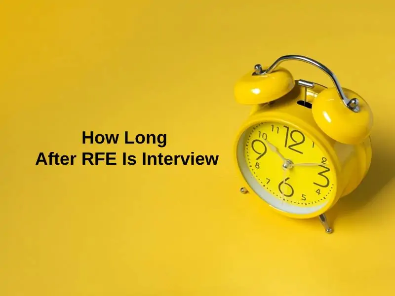 How Long After RFE Is Interview