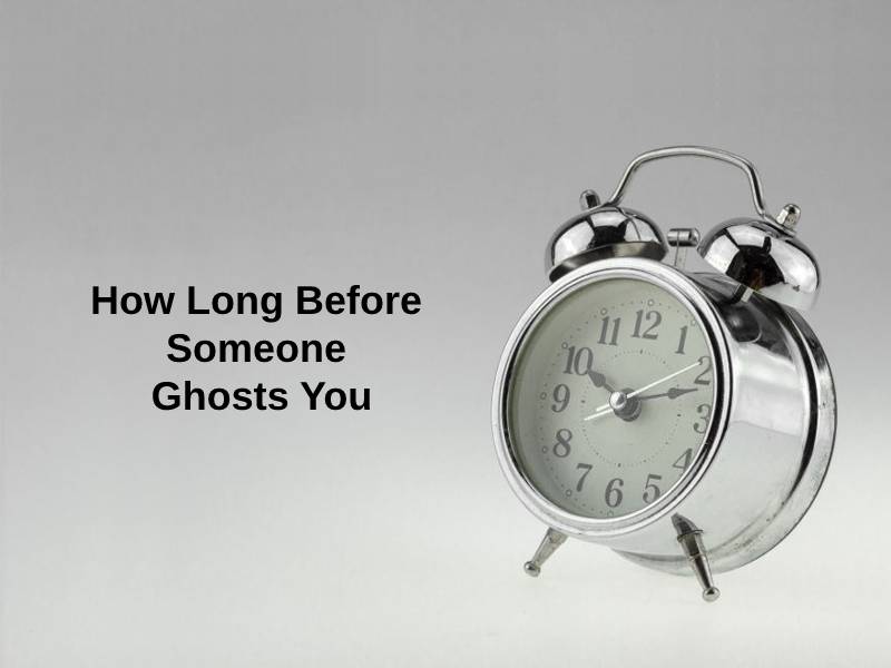How Long Before Someone Ghosts You