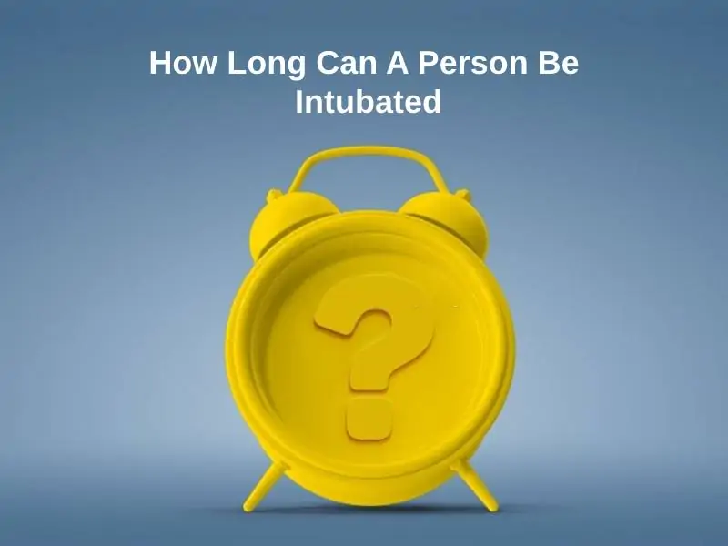 How Long Can A Person Be Intubated