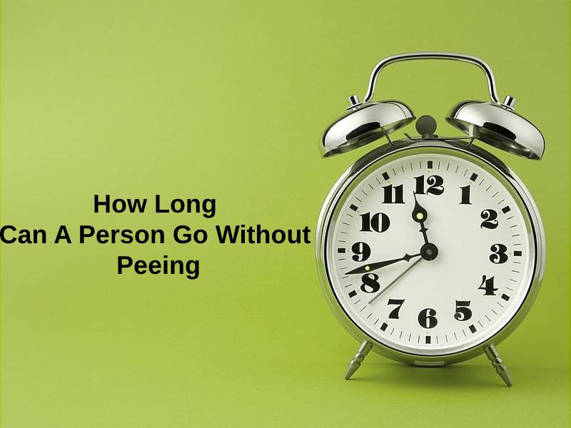How Long Can A Person Go Without Peeing