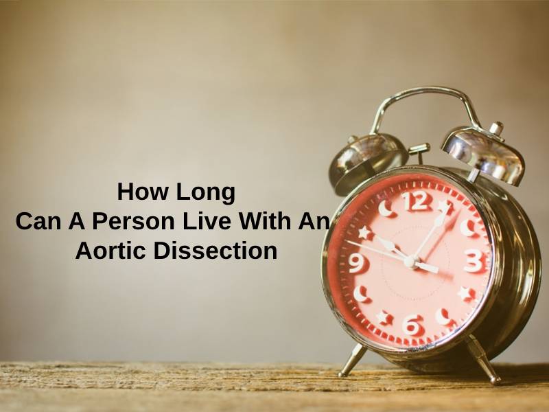 How Long Can A Person Live With An Aortic Dissection