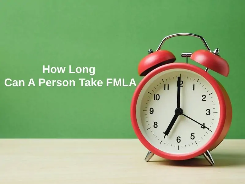 How Long Can A Person Take FMLA