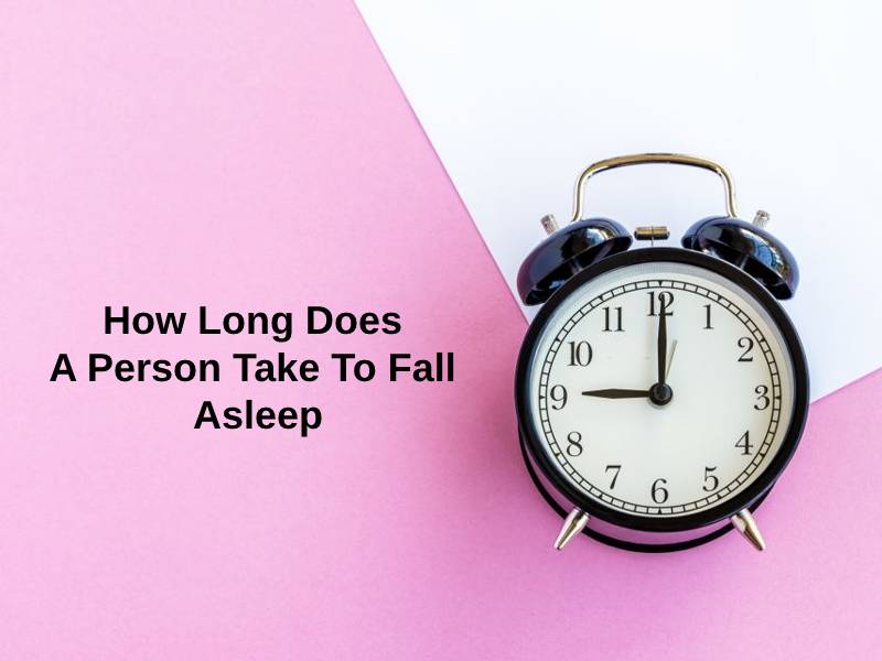 How Long Does A Person Take To Fall Asleep
