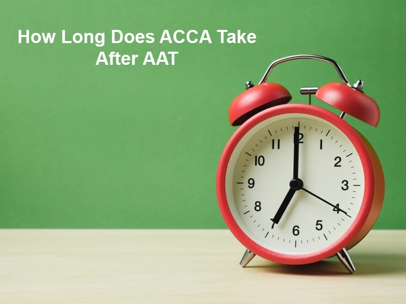 How Long Does ACCA Take After AAT