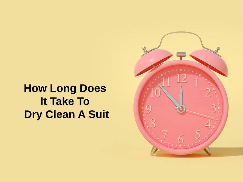 How Long Does It Take To Dry Clean A Suit