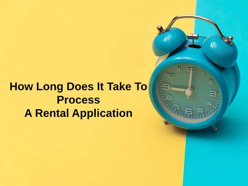 How Long Does It Take To Process A Rental Application