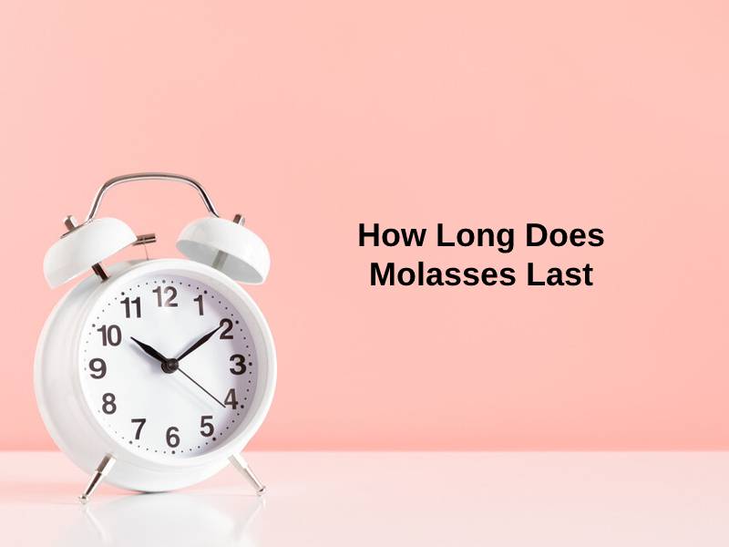 How Long Does Molasses Last