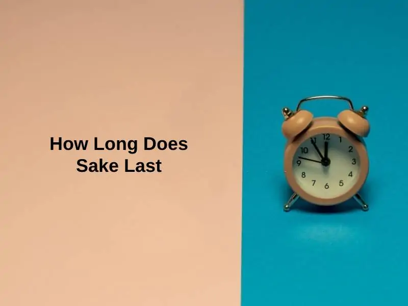 How Long Does Sake Last