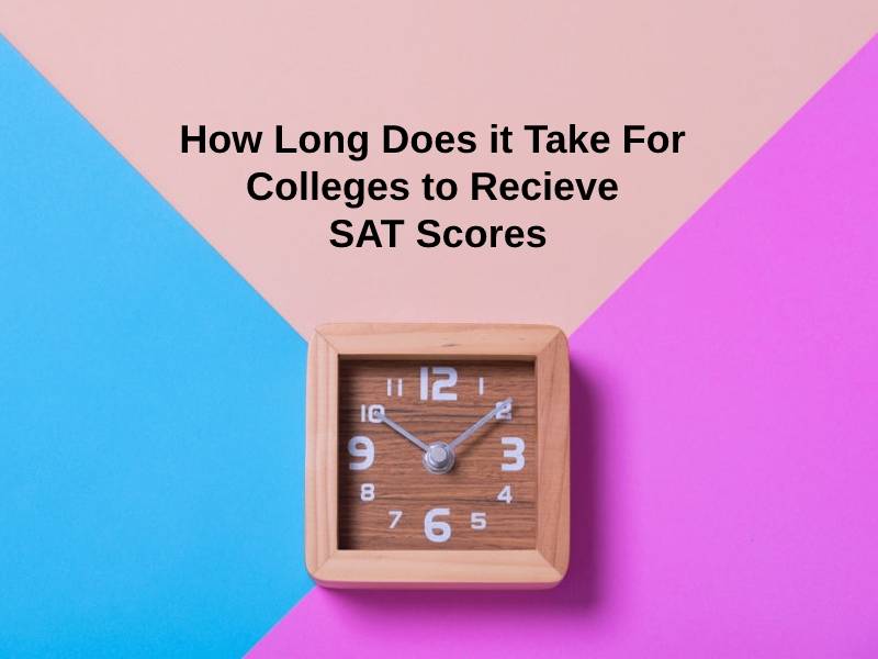 How Long Does it Take For Colleges to Recieve SAT Scores