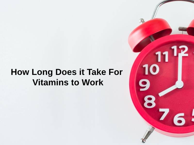 How Long Does it Take For Vitamins to Work