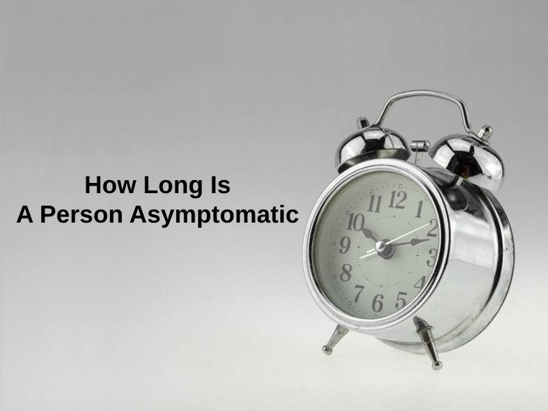 How Long Is A Person Asymptomatic