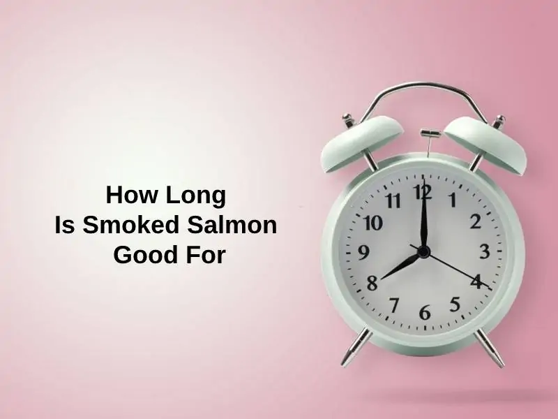 How Long Is Smoked Salmon Good For