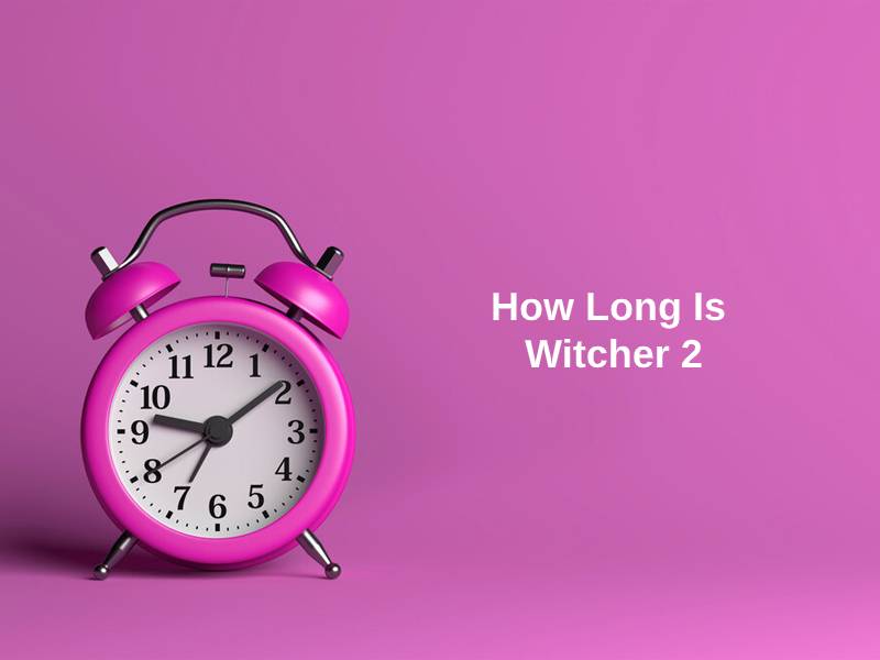 How Long Is Witcher 2