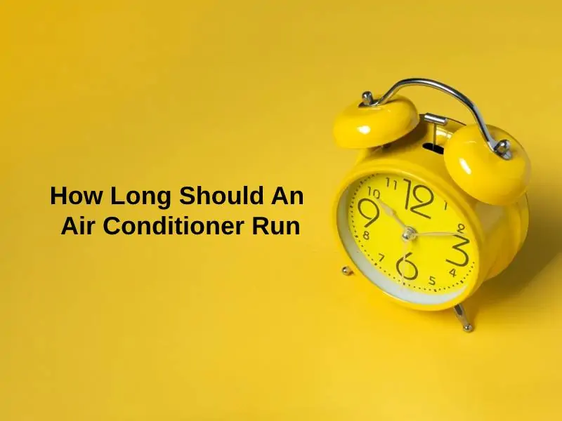 How Long Should An Air Conditioner Run