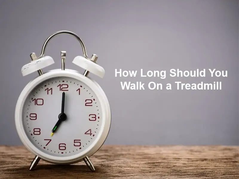 How Long Should You Walk On a Treadmill