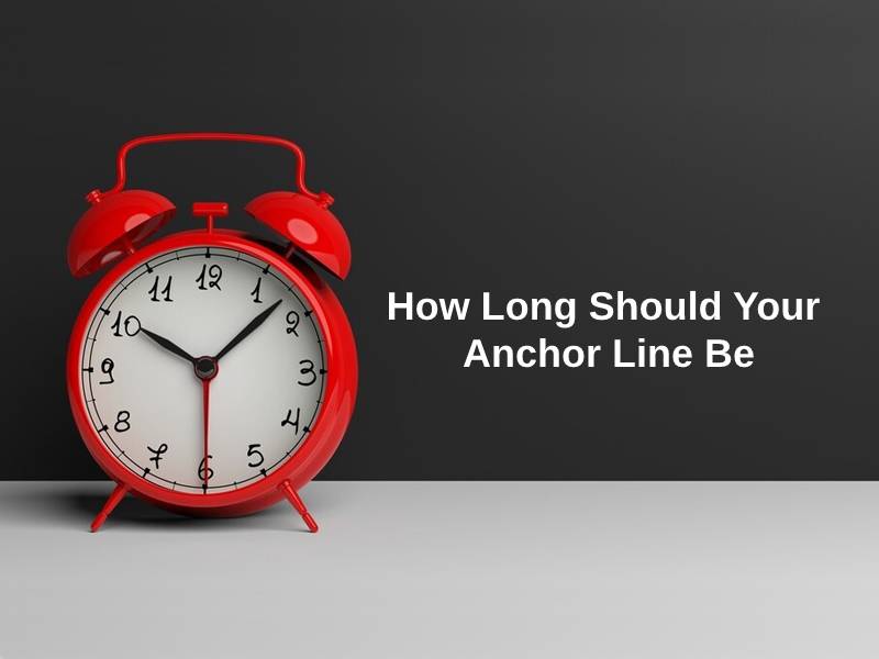 How Long Should Your Anchor Line Be
