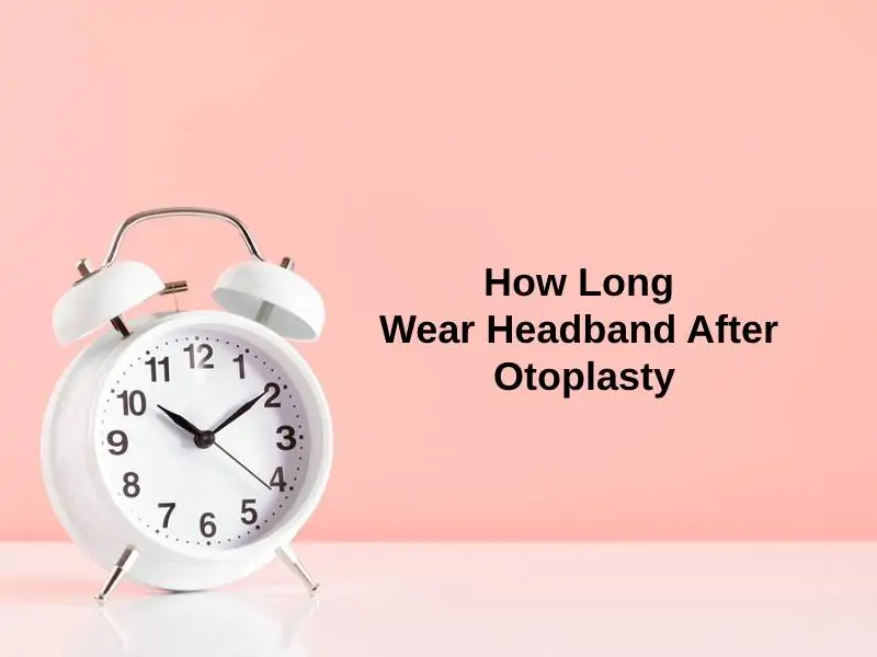 How Long Wear Headband After Otoplasty