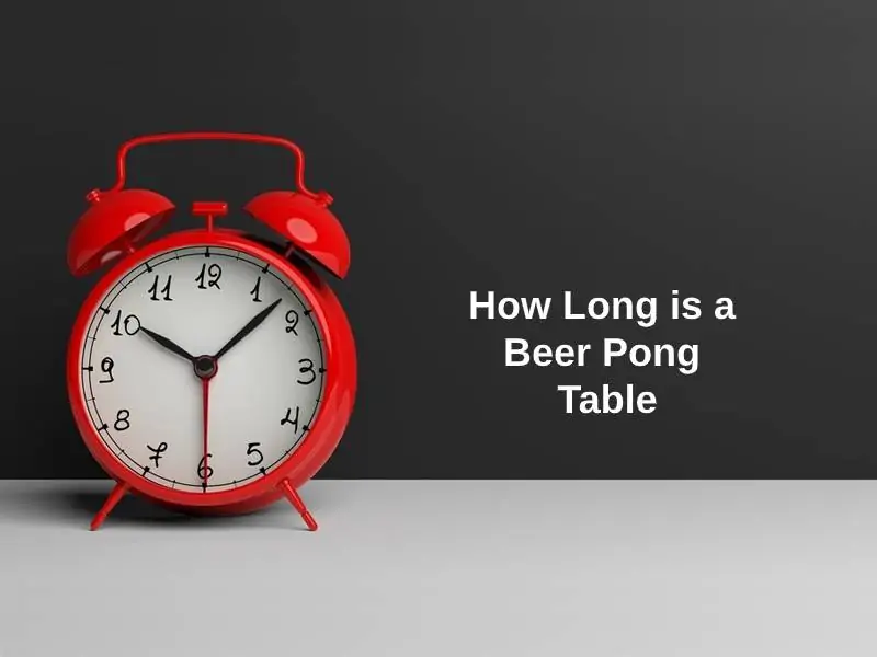 How Long is a Beer Pong Table