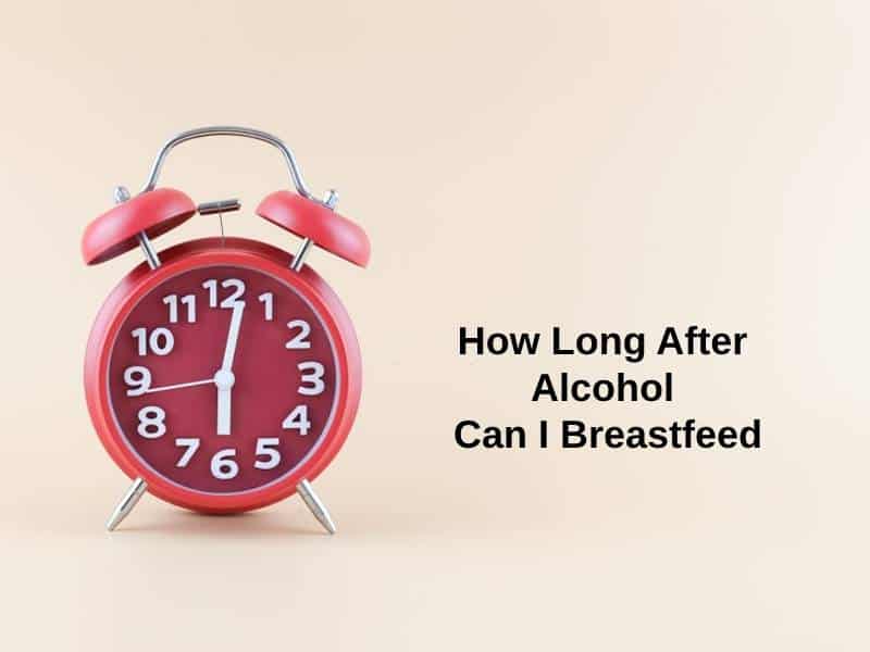 How Long After Alcohol Can I Breastfeed
