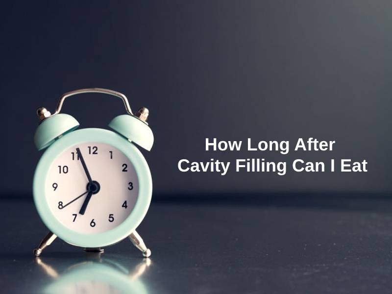 How Long After Cavity Filling Can I Eat