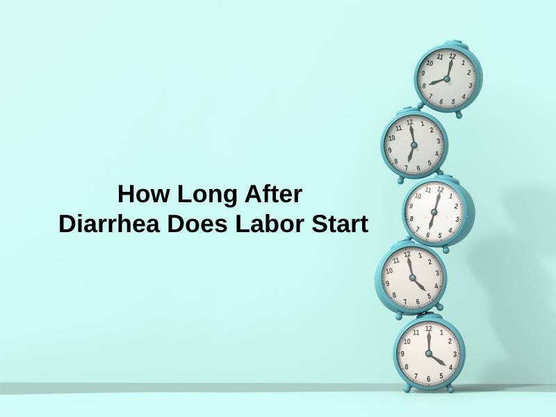 How Long After Diarrhea Does Labor Start