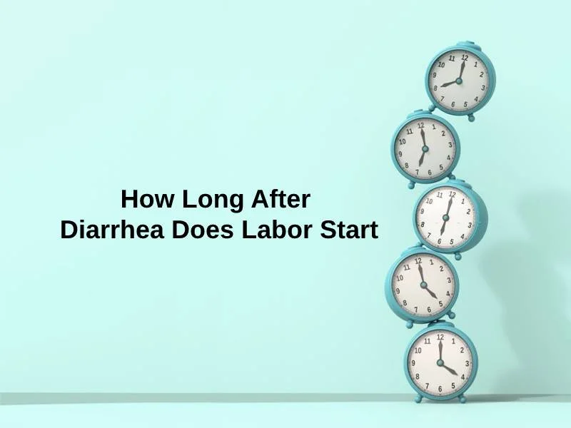 How Long After Diarrhea Does Labor Start