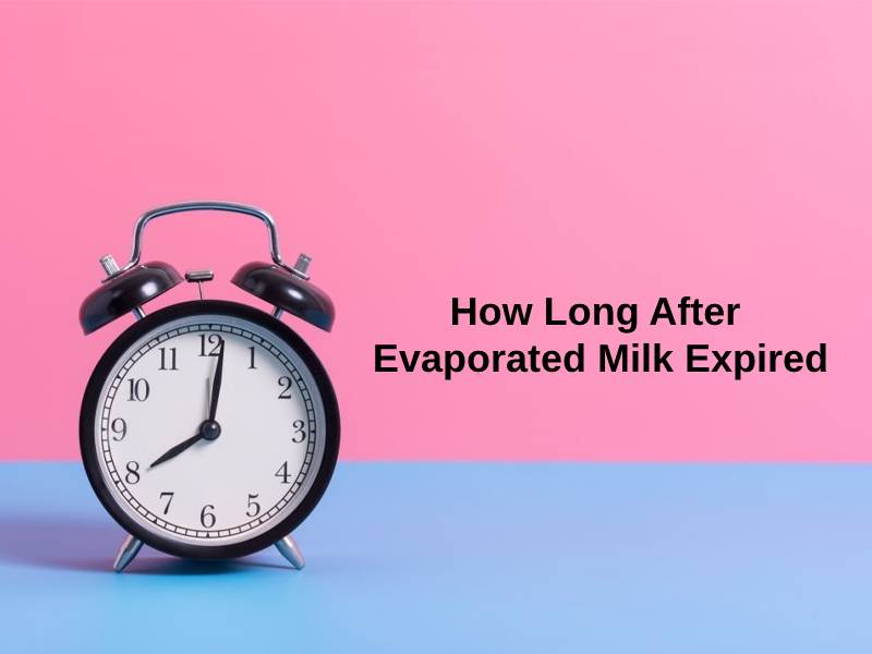 How Long After Evaporated Milk