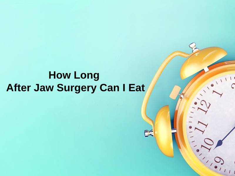 How Long After Jaw Surgery Can I Eat