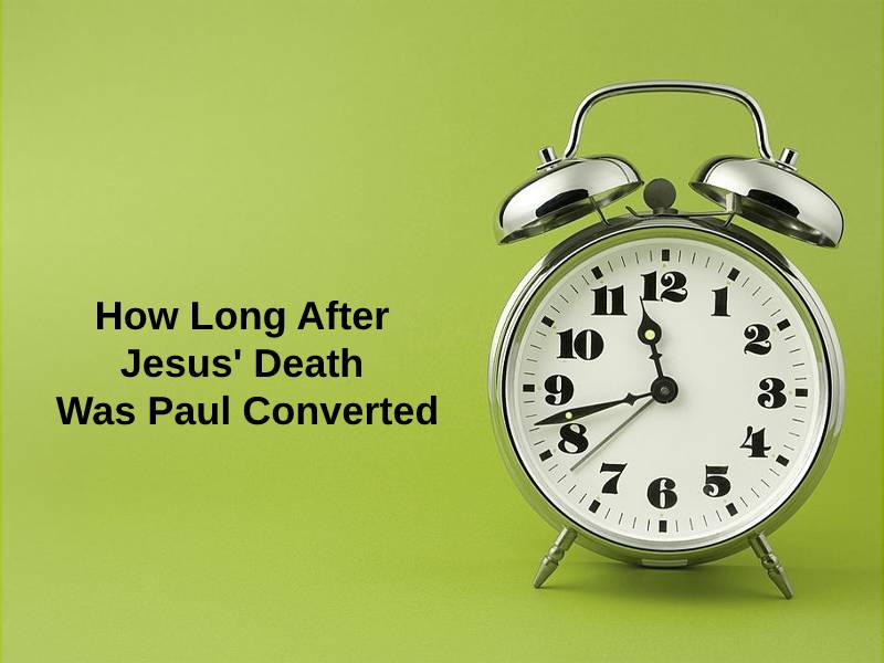 How Long After Jesus Death Was Paul Converted
