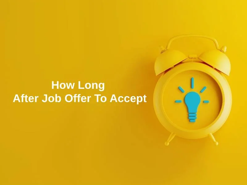 How Long After Job Offer To Accept