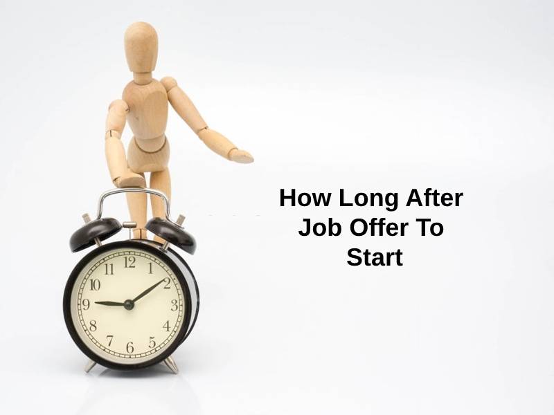 How Long After Job Offer To Start