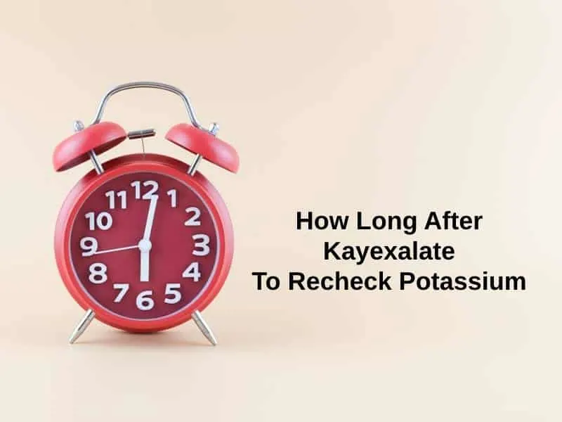 How Long After Kayexalate To Recheck Potassium
