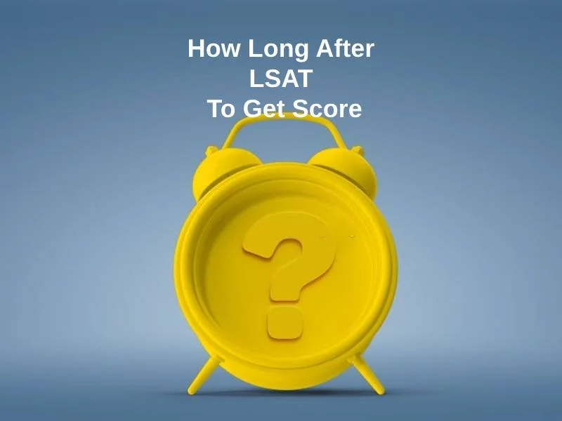 How Long After LSAT To Get Score